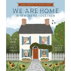 We Are Home When We're Together: Trusting God Through Life's Changes - Hardcover