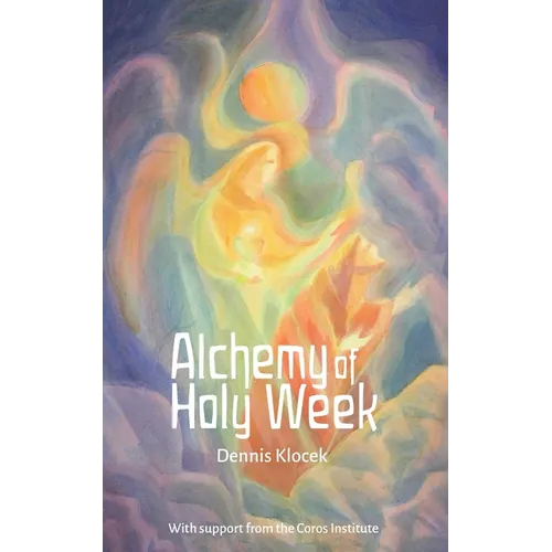 Alchemy of Holy Week - Paperback