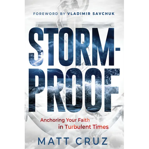 Stormproof: Anchor Your Faith in Turbulent Times - Paperback