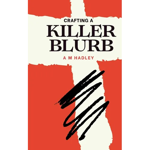 Crafting a killer blurb: Writing irresistible back cover copy - Paperback