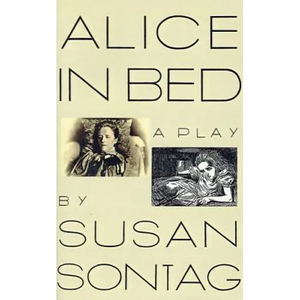 Alice in Bed: A Play in Eight Scenes - Paperback
