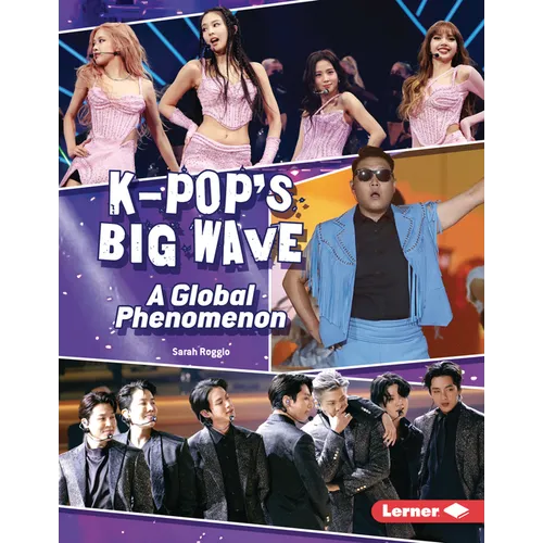 K-Pop's Big Wave: A Global Phenomenon - Library Binding