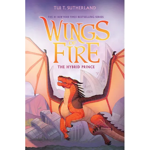 The Hybrid Prince (Wings of Fire, Book 16): Volume 16 - Hardcover