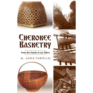 Cherokee Basketry: From the Hands of Our Elders - Hardcover