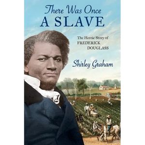 There Was Once a Slave: The Heroic Story of Frederick Douglass - Paperback