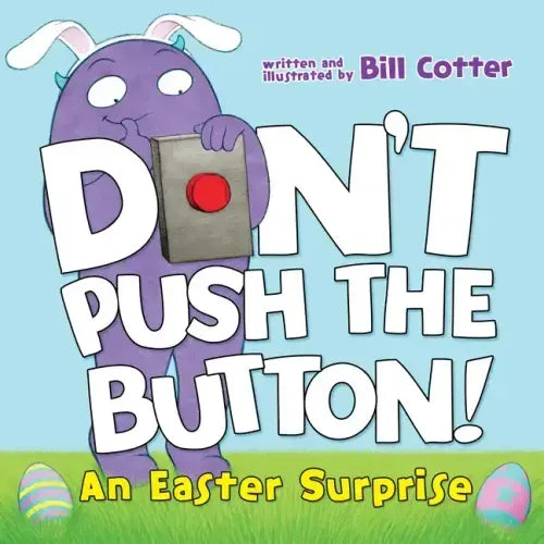 Don't Push the Button!: An Easter Surprise - Board Book