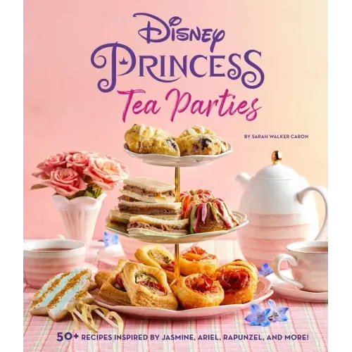 Disney Princess Tea Parties Cookbook (Kids Cookbooks, Disney Fans) - Hardcover