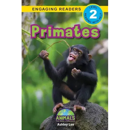 Primates: Animals That Make a Difference! (Engaging Readers, Level 2) - Paperback
