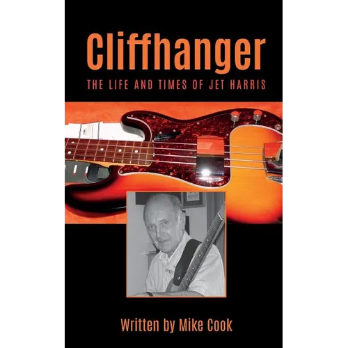 Cliffhanger: The Life and Times of Jet Harris - Paperback
