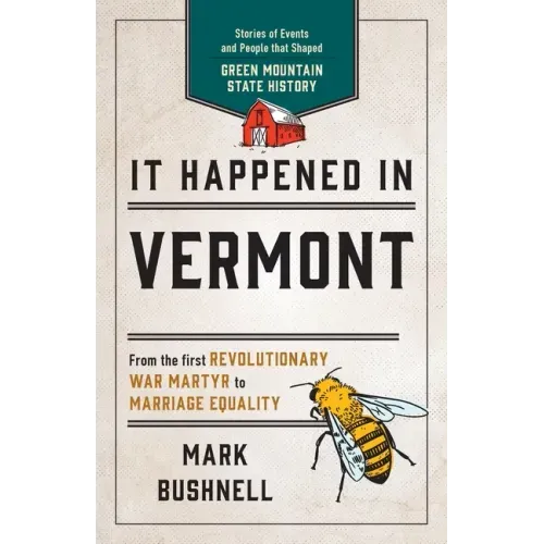 It Happened in Vermont: Stories of Events and People That Shaped Green Mountain State History - Paperback