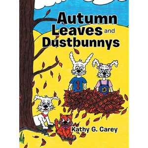 Autumn Leaves and Dustbunnys - Hardcover