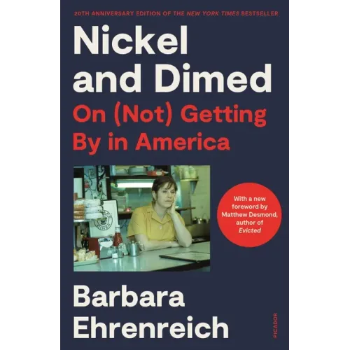 Nickel and Dimed: On (Not) Getting by in America (20th Anniversary Edition) - Paperback