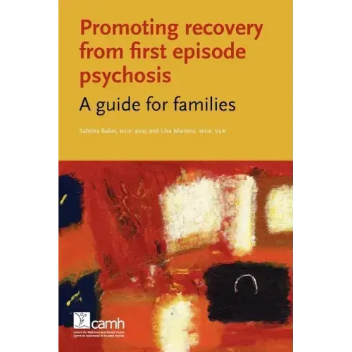 Promoting Recovery from First Episode Psychosis: A Guide for Families - Paperback