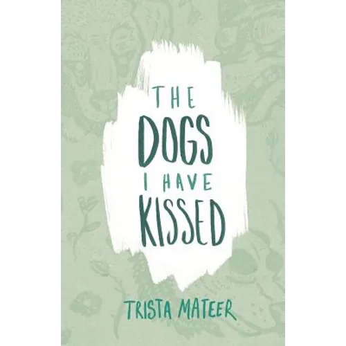 The Dogs I Have Kissed - Paperback