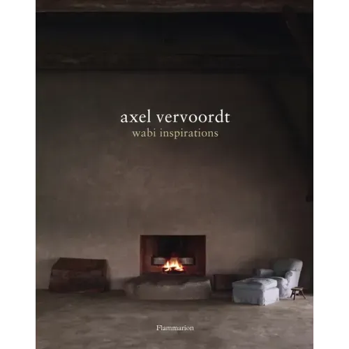 Axel Vervoordt: Wabi Inspirations