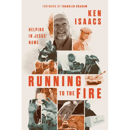 Running to the Fire: Helping in Jesus' Name - Hardcover