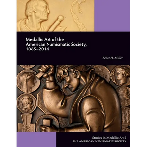 Medallic Art of the American Numismatic Society, 1865-2014 - Paperback