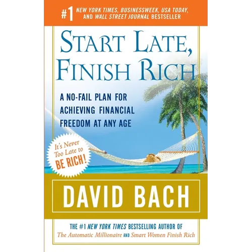 Start Late, Finish Rich: A No-Fail Plan for Achieving Financial Freedom at Any Age - Paperback