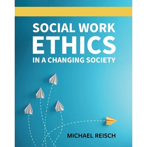 Social Work Ethics in a Changing Society - Paperback