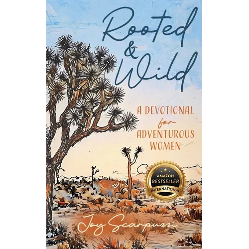 Rooted & Wild: A Devotional for Adventurous Women - Paperback