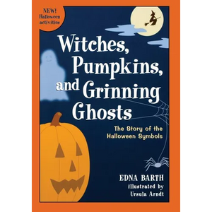 Witches, Pumpkins, and Grinning Ghosts: The Story of Halloween Symbols - Paperback