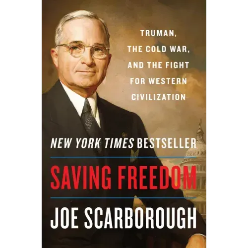 Saving Freedom: Truman, the Cold War, and the Fight for Western Civilization - Paperback