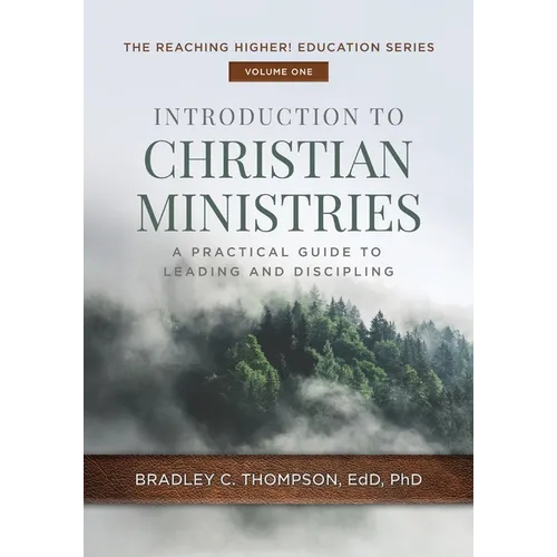 Introduction to Christian Ministries: A Practical Guide to Leading and Discipling - Paperback