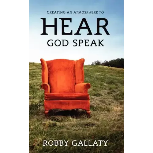 Creating an Atmosphere to HEAR God Speak - Paperback