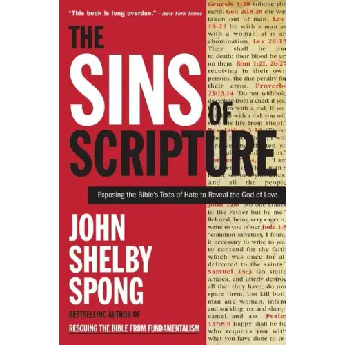 The Sins of Scripture: Exposing the Bible's Texts of Hate to Reveal the God of Love - Paperback