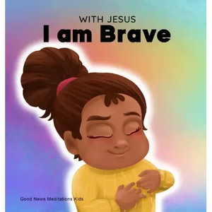 With Jesus I am brave: A Christian children book on trusting God to overcome worry, anxiety and fear of the dark - Hardcover