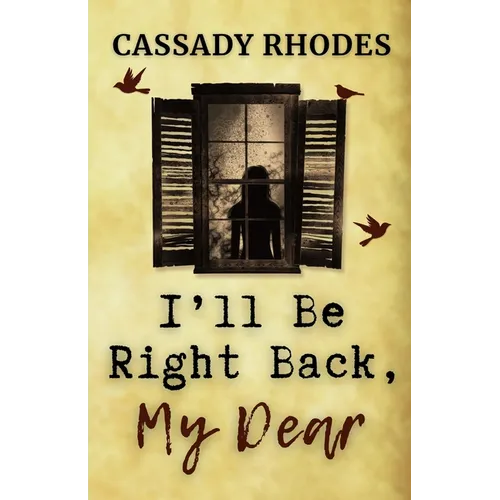 I'll Be Right Back, My Dear - Paperback