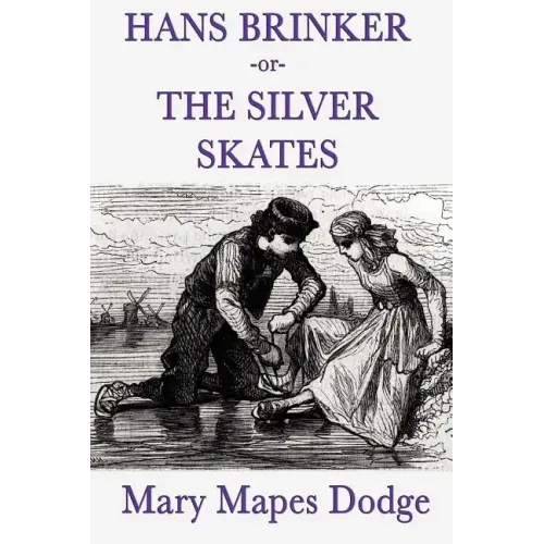 Hans Brinker -Or- The Silver Skates - Paperback