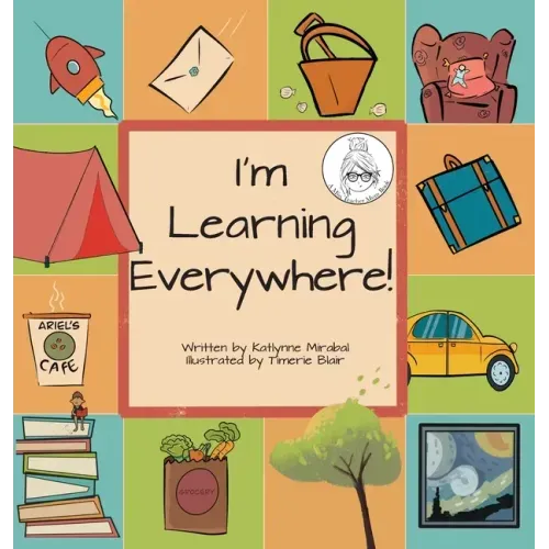 I'm Learning Everywhere: (A Miss Teacher Mom Book)