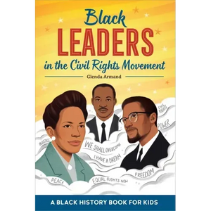 Black Leaders in the Civil Rights Movement: A Black History Book for Kids - Paperback