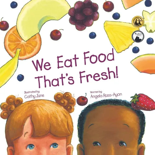 We Eat Food That's Fresh: A Children's Picture Book about Tasting New Fruits and Vegetables (3rd Edition - Multicultural) - Paperback