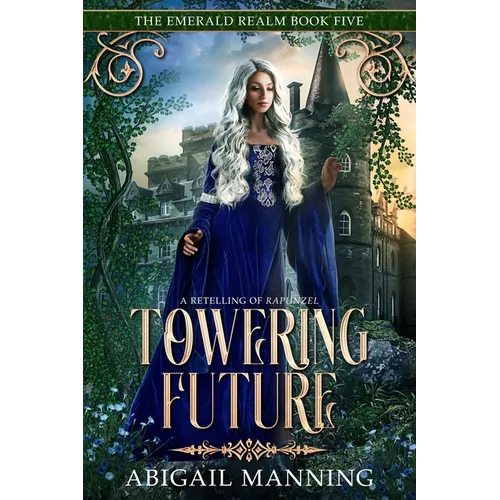 Towering Future: A Retelling of Rapunzel - Paperback