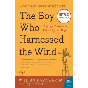 The Boy Who Harnessed the Wind: Creating Currents of Electricity and Hope - Paperback