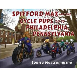 Spifford Max and the Cycle Pups Go to Philadelphia, Pennsylvania - Paperback