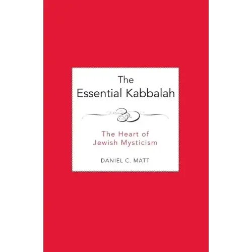 The Essential Kabbalah: The Heart of Jewish Mysticism - Paperback