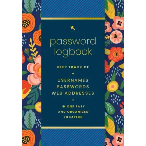 Password Logbook (Hip Floral): Keep Track of Usernames, Passwords, Web Addresses in One Easy and Organized Location - Hardcover