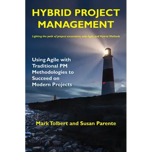 Hybrid Project Management: Using Agile with Traditional PM Methodologies to Succeed on Modern Projects - Paperback