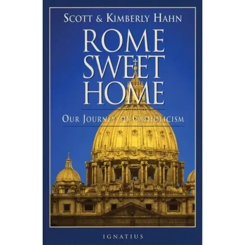 Rome Sweet Home: Our Journey to Catholicism - Paperback