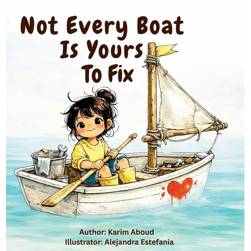 Not Every Boat Is Yours To Fix - Hardcover