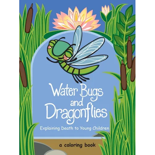 Water Bugs and Dragonflies: Explaining Death to Young Children (Coloring Book) - Paperback