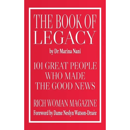 The Book of Legacy: 101 Great People Who Made The Good News - Hardcover