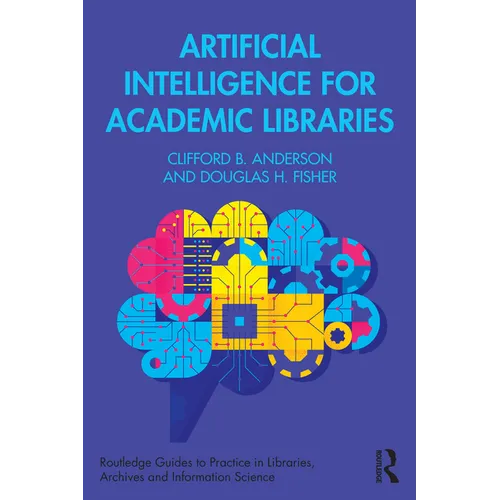 Artificial Intelligence for Academic Libraries - Paperback