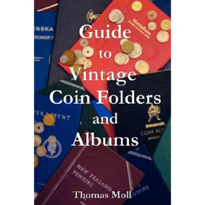 Guide to Vintage Coin Folders and Albums - Paperback
