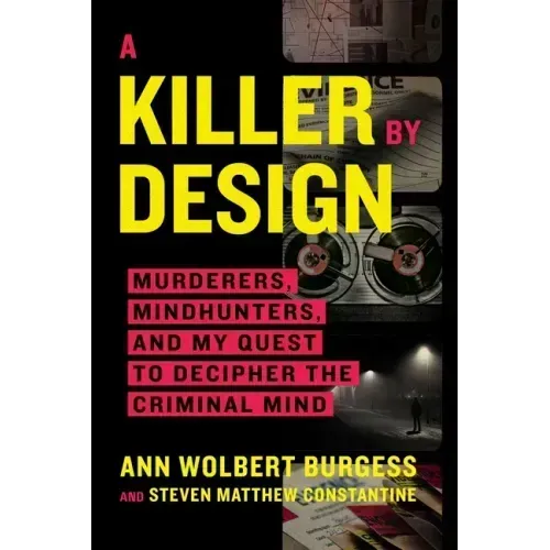 A Killer by Design: Murderers, Mindhunters, and My Quest to Decipher the Criminal Mind - Paperback