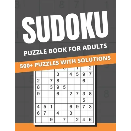 Sudoku Puzzle Book For Adults: 500+ Puzzles With Solutions for Adults & Seniors, easy, medium, hard - Paperback