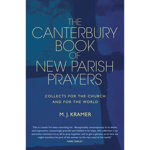 The Canterbury Book of New Parish Prayers: Collects for the Church and for the World - Hardcover